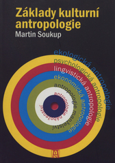 Základy kulturní antropologie, Soukup, Martin, 1977-