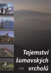 Tajemství šumavských vrcholů, Mazný, Petr, 1963-
