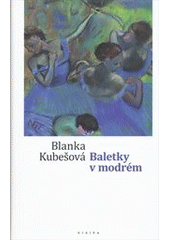 Baletky v modrém, Kubešová, Blanka, 1944-