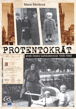 Protentokrát, aneb, Česká každodennost 1, Michlová, Marie, 1989-                  