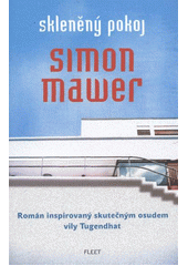 Skleněný pokoj                          , Mawer, Simon, 1948-                     