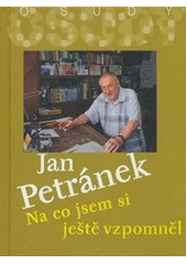 Na co jsem si ještě vzpomněl, Petránek, Jan, 1931-2018                