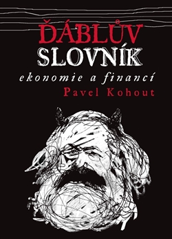 Ďáblův slovník ekonomie a financí, Kohout, Pavel, 1967-