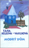 Modrý dům                               , Keleová-Vasilková, Táňa, 1964-          