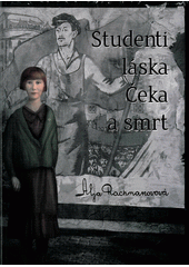 Studenti, láska, Čeka a smrt            , Rachmanova, Alja, 1898-1991             