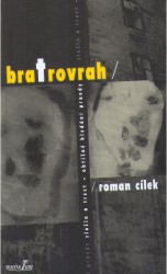 Bratrovrah, Cílek, Roman, 1937-