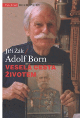 Veselá cesta životem                    , Born, Adolf, 1930-2016                  