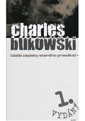 (Další zápisky starého prasáka), Bukowski, Charles, 1920-1994