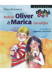 Rošťák Oliver a Marica čarodějka        , Braunová, Petra, 1967-                  