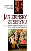 Jan Zrinský ze Serynu, Bůžek, Václav, 1959-