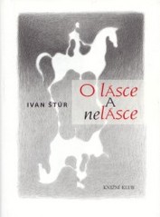 O lásce a nelásce, Štúr, Ivan, 1933-2015                   