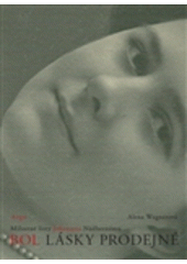 Bol lásky prodejné, Wagnerová, Alena, 1936-