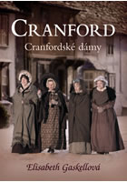 Cranford. Cranfordské dámy, Gaskell, Elizabeth Cleghorn, 1810-1865