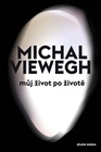 Můj život po životě, Viewegh, Michal, 1962-