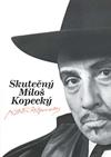Skutečný Miloš Kopecký, Kopecký, Miloš, 1922-1996