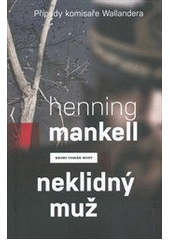 Neklidný muž                            , Mankell, Henning, 1948-2015             