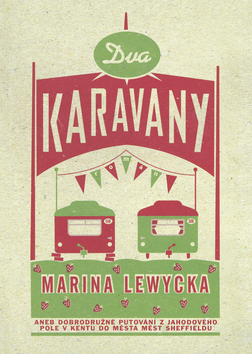 Dva karavany, aneb, Dobrodružné putování, Lewycka, Marina, 1946-