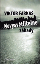 Nevysvětlitelné záhady, Farkas, Viktor, 1945-2011