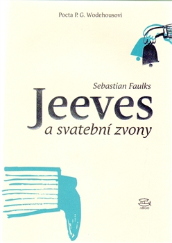 Jeeves a svatební zvony                 , Faulks, Sebastian, 1953-                
