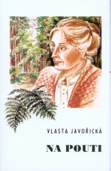 Na pouti, Javořická, Vlasta, 1890-1979