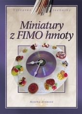 Miniatury z FIMO hmoty, Brýdová, Monika, 1969-