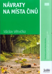 Návraty na místa činů, Větvička, Václav, 1938-