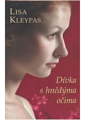 Dívka s hnědýma očima                   , Kleypas, Lisa, 1964-                    