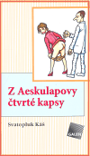 Z Aeskulapovy čtvrté kapsy, Káš, Svatopluk, 1929-2014               