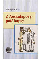 Z Aeskulapovy třetí kapsy, Káš, Svatopluk, 1929-2014               