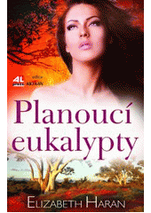 Planoucí eukalypty                      , Haran, Elizabeth, 1954-                 