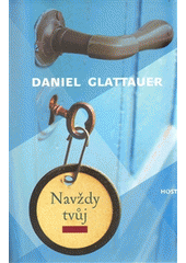 Navždy tvůj, Glattauer, Daniel, 1960-