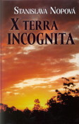 X Terra Incognita, Nopová, Stanislava, 1953-