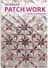 Skládaný patchwork, Votrubcová, Andrea, 1971-