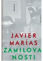 Zamilovanosti                           , Marías, Javier, 1951-                   