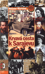 Krvavá cesta k Sarajevu                 , Martínek, Miloslav, 1943-               