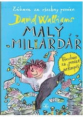 Malý miliardář                          , Walliams, David, 1971-                  